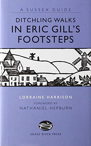 Beispielbild fr Ditchling Walks: in Eric Gill's Footstes zum Verkauf von AwesomeBooks