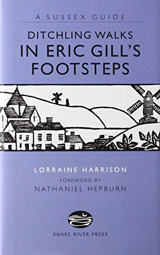 Stock image for Ditchling Walks: in Eric Gill's Footstes for sale by AwesomeBooks
