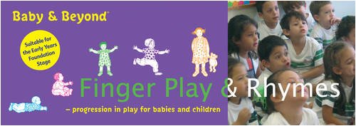 Stock image for Finger Play & Rhymes: Progression in Play for Babies and Children (Baby and Beyond) for sale by WorldofBooks