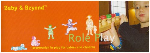 Stock image for Role Play: Progression in Play for Babies and Children (Baby and Beyond) for sale by WorldofBooks