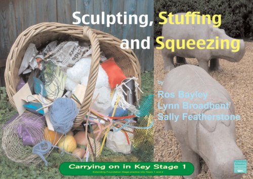 Imagen de archivo de Sculpting, Stuffing and Squeezing (Carrying on in Key Stage 1) a la venta por AwesomeBooks