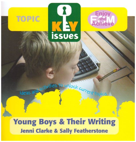 Imagen de archivo de Young Boys and Their Writing (Key Issues): Engaging Young Boys in the Writing Process a la venta por WorldofBooks