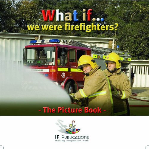 What If We Were Firefighters? (9781906029845) by Ingham, Justin