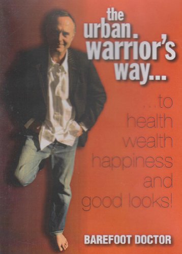 Stock image for The Urban Warrior's Way to Health Wealth Happiness and Good Looks for sale by MusicMagpie