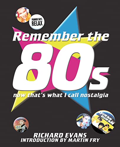 Remember the 80s: Now That's What I Call Nostagia! (9781906032128) by Evans, Richard