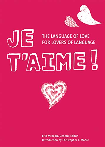 Je T'aime: The Language of Love for Lovers of Language (9781906032296) by McKean, Erin