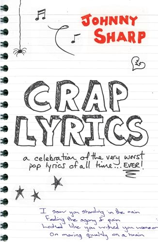 Beispielbild fr Crap Lyrics: A Celebration of the Very Worst Pop Lyrics of All Time . . . Ever! zum Verkauf von Wonder Book
