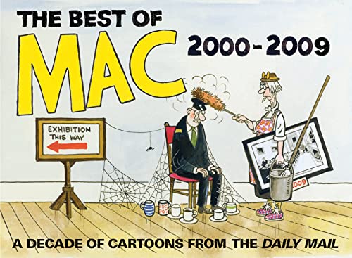 Stock image for The Best of Mac: A Decade of Cartoons from the 'Daily Mail' for sale by WorldofBooks
