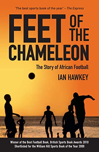 Beispielbild fr Feet of the Chameleon: The Story of Football in Africa zum Verkauf von SecondSale