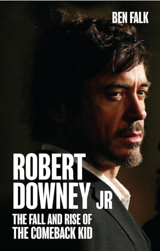 Stock image for Robert Downey Jr: The Fall and Rise of the Comeback Kid for sale by WorldofBooks