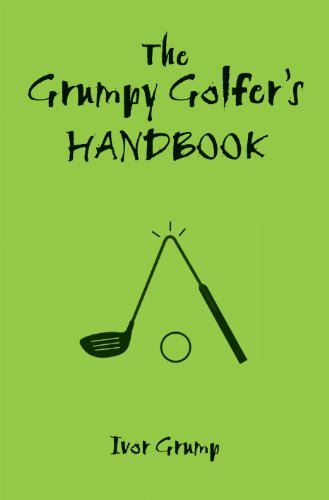 The Grumpy Golfer's Handbook