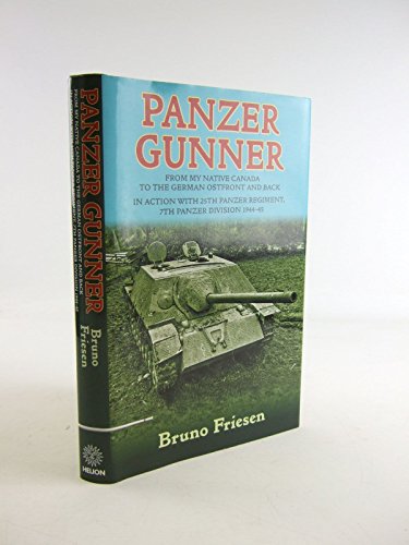 Beispielbild fr Panzer Gunner. from My Native Canada to the German Osfront and Back. in Action with 25th Panzer Regiment, 7th Panzer Division 1944-45 zum Verkauf von Literary Cat Books