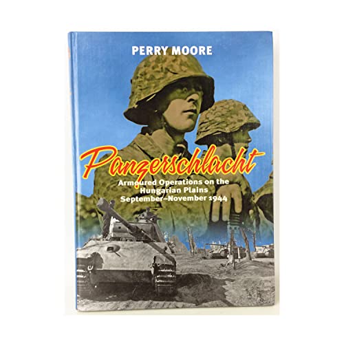 Panzerschlacht: Armoured Operations on the Hungarian Plains September-November 1944