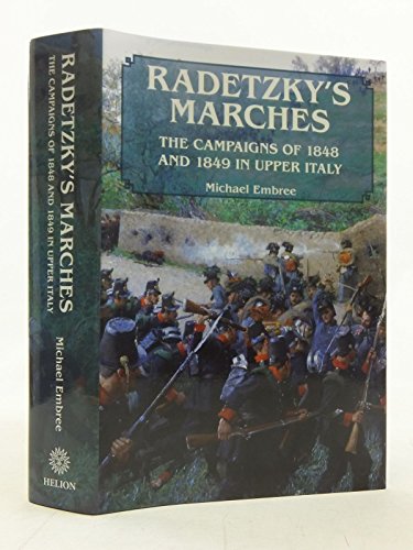 9781906033248: Radetzky's Marches: The Campaigns of 1848 and 1849 in Upper Italy