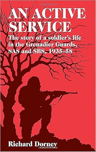 Stock image for An Active Service: The Story of a Soldiers Life in the Grenadier Guards and SAS, 1935-58 for sale by Brit Books