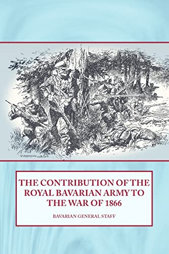 9781906033668: The Contribution of the Royal Bavarian Army to the War of 1866