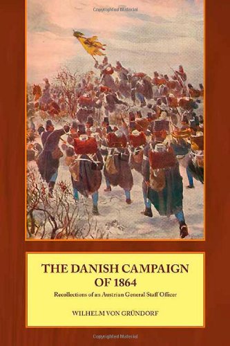 Imagen de archivo de The Danish Campaign Of 1864: Recollections of an Austrian General Staff Officer a la venta por WorldofBooks