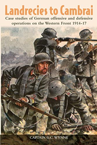 9781906033767: Landrecies To Cambrai: Case studies of German offensive and defensive operations on the Western Front 1914–17: 03 (Helion Studies in Military History)