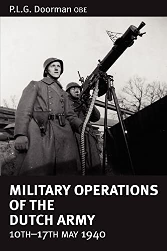 Stock image for Military Operations of the Dutch Army 10th-17th May 1940 for sale by Irish Booksellers