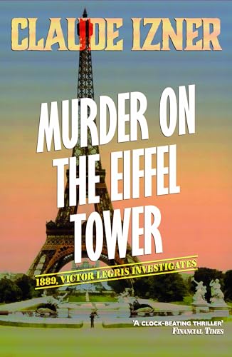 Stock image for Murder on the Eiffel Tower: The Victor Legris Mysteries 1 for sale by WorldofBooks