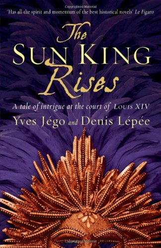 Imagen de archivo de Sun King Rises : A Tale of Intrigue at the Court of Louis Xiv a la venta por Better World Books