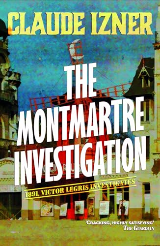 Stock image for Montmartre Investigation: 3rd Victor Legris Mystery for sale by Better World Books