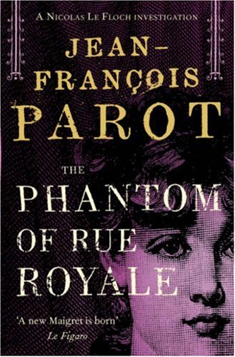 Beispielbild fr The Phantom of Rue Royale: The Nicolas Le Floch Investigations 3 zum Verkauf von WorldofBooks