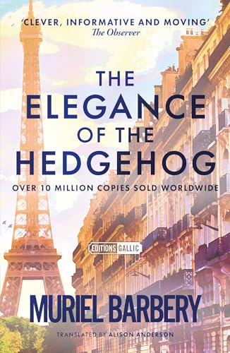 Beispielbild fr The Elegance of the Hedgehog: The International Bestseller (Editions Gallic) zum Verkauf von WorldofBooks