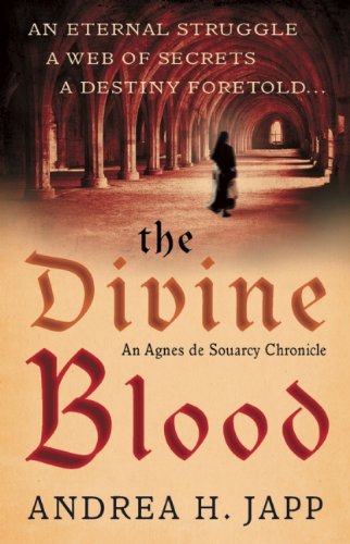 Imagen de archivo de The Divine Blood: The Agnes de Souarcy Chronicles 3 (The Agnfs De Souarcy Chronicles) a la venta por WorldofBooks