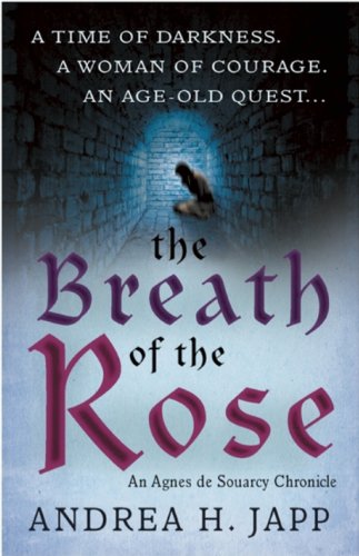 Stock image for The Breath of the Rose: The Agnes De Souarcy Chronicles 2 (The Agnfs De Souarcy Chronicles) for sale by WorldofBooks