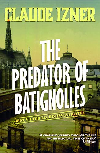 Beispielbild fr Predator of Batignolles: 5th Victor Legris Mystery zum Verkauf von Better World Books