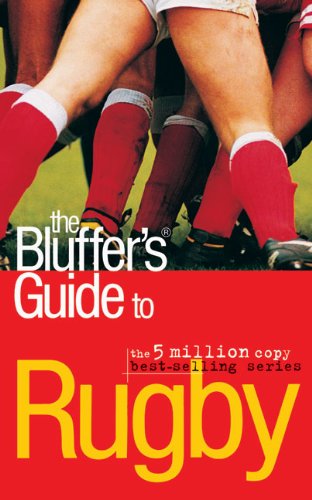 Beispielbild fr The Bluffer's Guide to Rugby (Bluffer's Guides) zum Verkauf von WorldofBooks