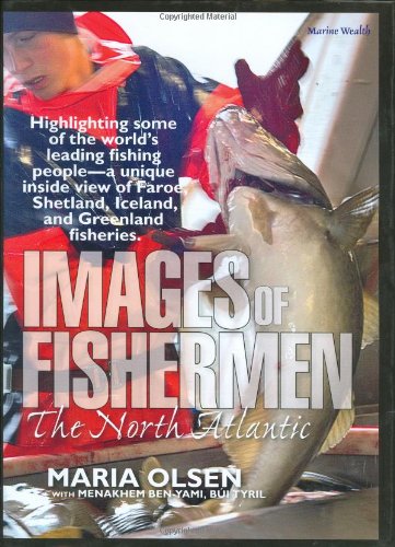 9781906047009: Images of Fishermen: The North Atlantic - Highlighting Some of the World's Leading Fishing People - A Unique Inside View of Faroe, Shetland, Iceland, and Greenland Fisheries