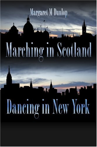 Beispielbild fr Marching in Scotland, Dancing in New York zum Verkauf von WorldofBooks