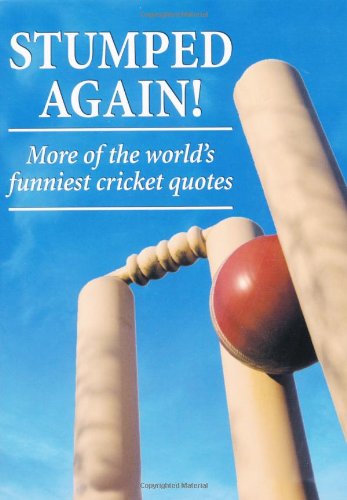 Stock image for Stumped Again!: More of the World's Funniest Cricket Quotes (Cricket Humour) for sale by Goldstone Books