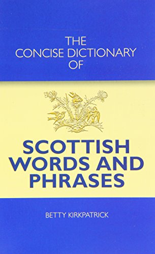 The Concise Dictionary of Scottish Words and Phrases (9781906051556) by Betty Kirkpatrick