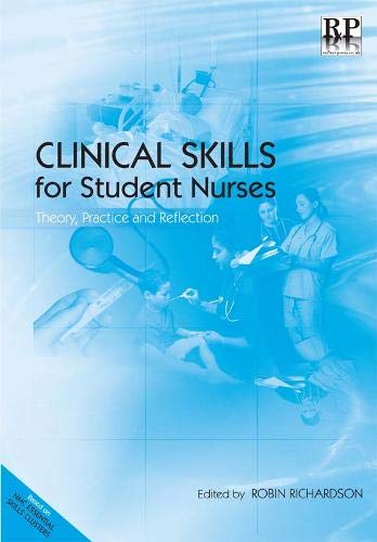 Imagen de archivo de Clinical Skills for Student Nurses: Theory, Practice and Reflection a la venta por AwesomeBooks