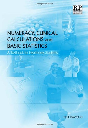 Stock image for Numeracy, Clinical Calculations and Basic Statistics: A Textbook for Health Care Students for sale by Anybook.com