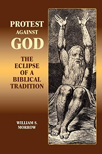 Beispielbild fr Protest Against God: The Eclipse of a Biblical Tradition (Hebrew Bible Monographs 4 4) zum Verkauf von WorldofBooks