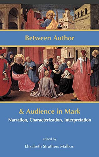 Imagen de archivo de Between Author and Audience in Mark: Narration, Characterization, Interpretation a la venta por ThriftBooks-Atlanta