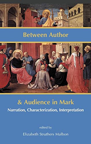 Stock image for Between Author and Audience in Mark Narration, Characterization, Interpretation No 23 New Testament Monographs for sale by PBShop.store US