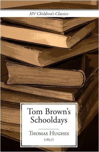 Tom Brown's Schooldays (9781906059804) by Hughes, Thomas