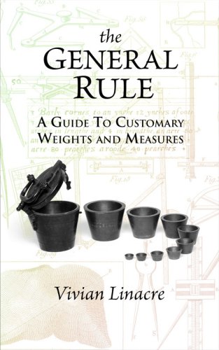 Imagen de archivo de The General Rule: A Guide to Customary Weights and Measures a la venta por ThriftBooks-Dallas