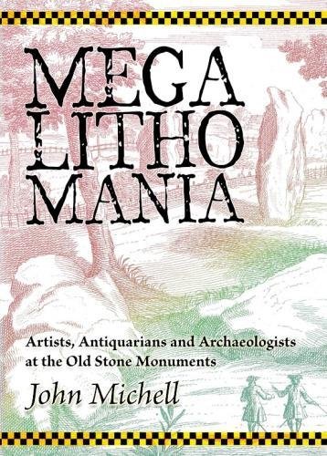 Beispielbild fr Megalithomania: Artists, Antiquarians and Archaeologists at the Old Stone Monuments zum Verkauf von WorldofBooks
