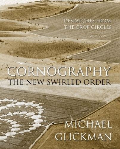 Beispielbild fr Cornography: Despatches from the Crop Circles zum Verkauf von Monster Bookshop