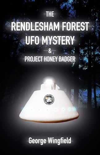 Beispielbild fr The Rendlesham Forest UFO Mystery & Project Honey Badger zum Verkauf von Books From California