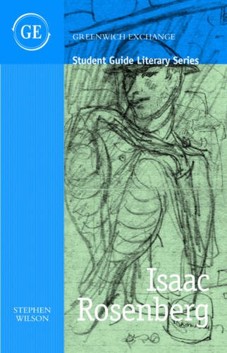 Isaac Rosenberg (Student Guide Literary Series) (9781906075422) by Stephen Wilson