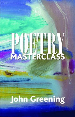 Poetry Masterclass (9781906075583) by John Greening