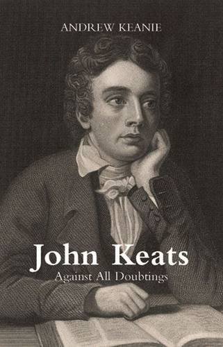 Stock image for John Keats Against All Doubtings for sale by PBShop.store US