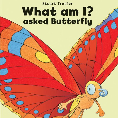 Stock image for What Am I? Asked Butterfly for sale by WorldofBooks